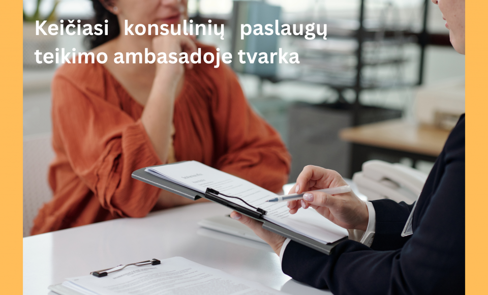 Nuo balandžio 1 dienos keičiasi konsulinių paslaugų teikimo ambasadoje tvarka